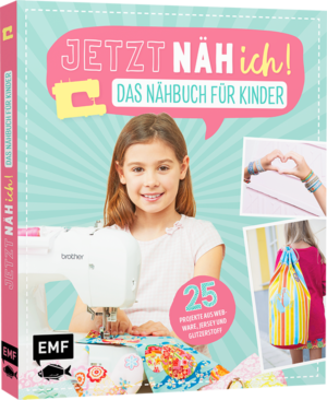 Jetzt näh ich! Das Nähbuch für Kinder