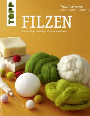 Filzen Basiswissen