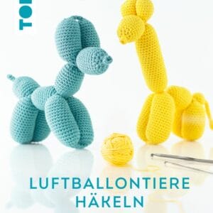 Topp-Luftballontiere häkeln